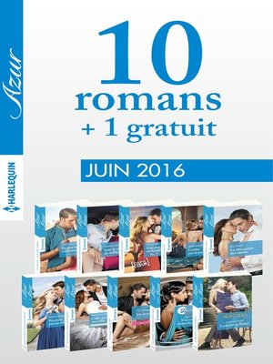 cover image of 10 romans Azur + 1 gratuit (n°3715 à 3724--Juin 2016)
